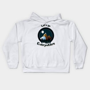 Let's go everywhere Kids Hoodie